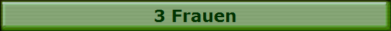 3 Frauen