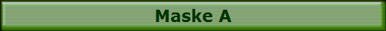 Maske A
