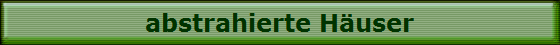 abstrahierte Huser